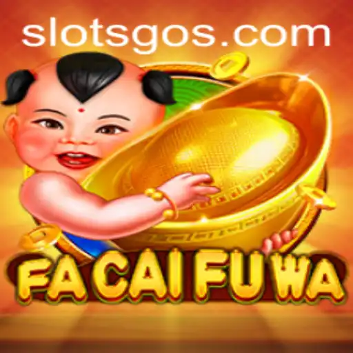 Exploring the World of FaCaiFuWa: A SlotsGo Experience