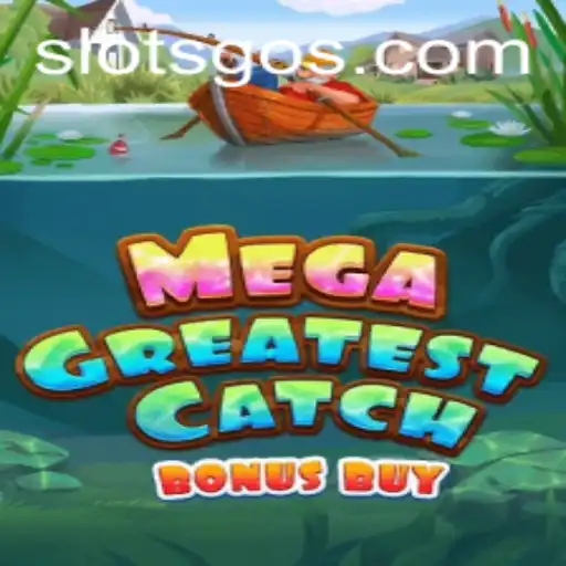 MegaGreatestCatchBonusBuy SlotsGo: An In-depth Look at the Latest Slot Sensation