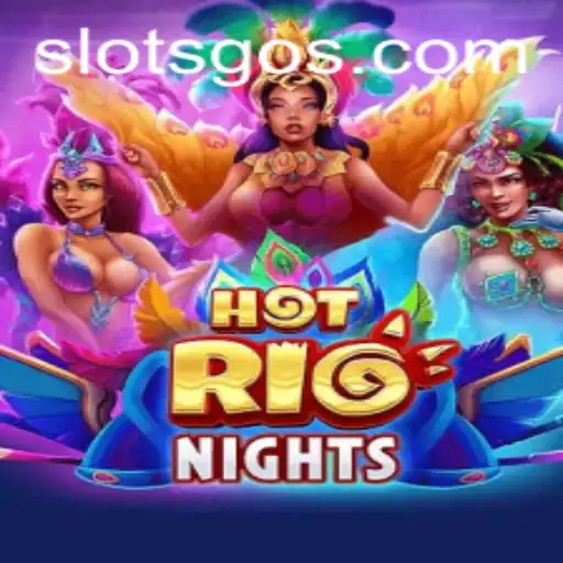 Exploring the Excitement of HotRioNights Slots: A Comprehensive Guide